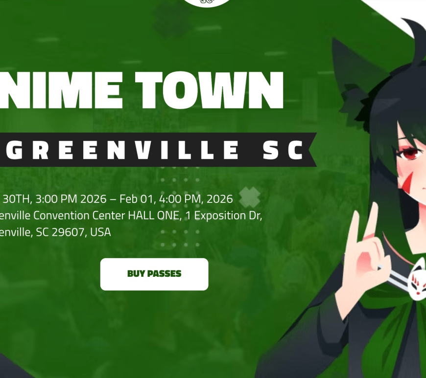 Header image of https://www.animetowngreenville.com/ - taken March 1, 2026. Text reads: ANIME TOWN GREENVILLE SC ​​ JAN 30TH, 3:00 PM 2026 – Feb 01, 4:00 PM, 2026 Greenville Convention Center HALL ONE, 1 Exposition Dr, Greenville, SC 29607, USA - on the right side is a CGI anime girl dressed as a black fox school girl.