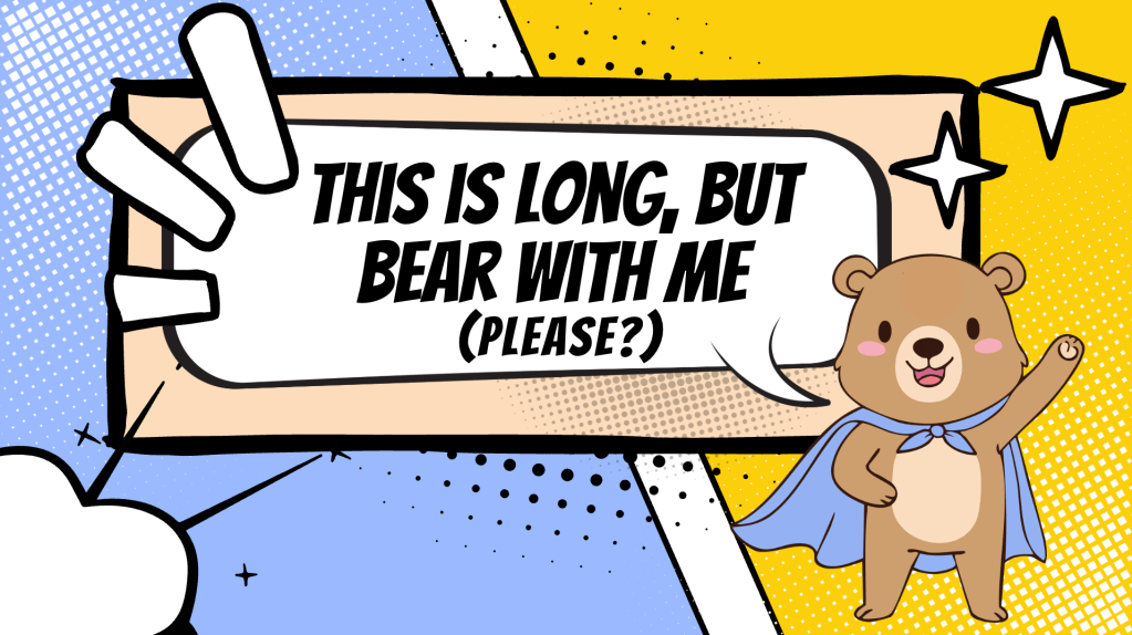 Text reads: This is long, but bear with me (please?)